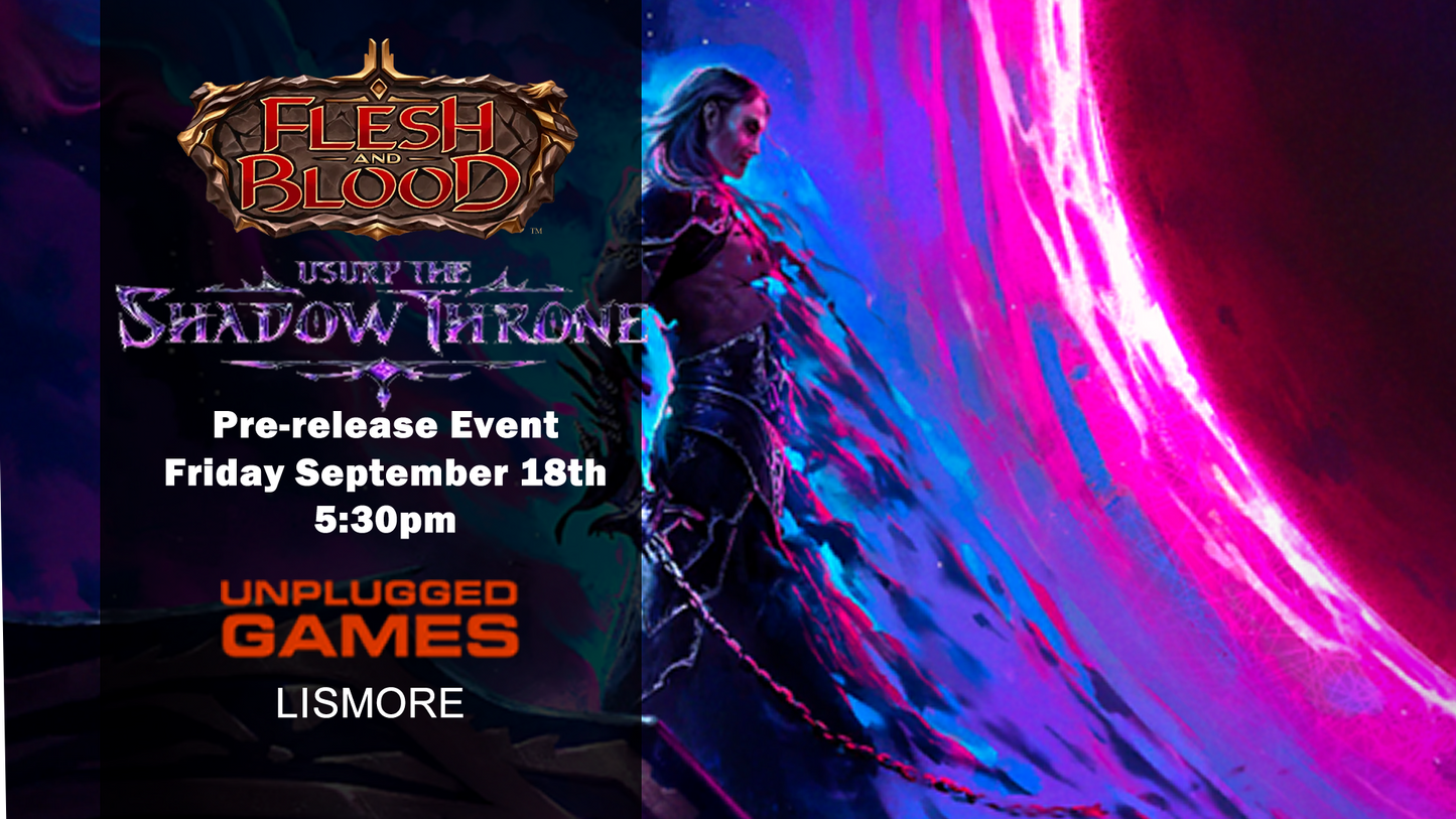 Flesh & Blood: Usurp The Shadow Throne - Prerelease - 18th September - EVENT ENTRY