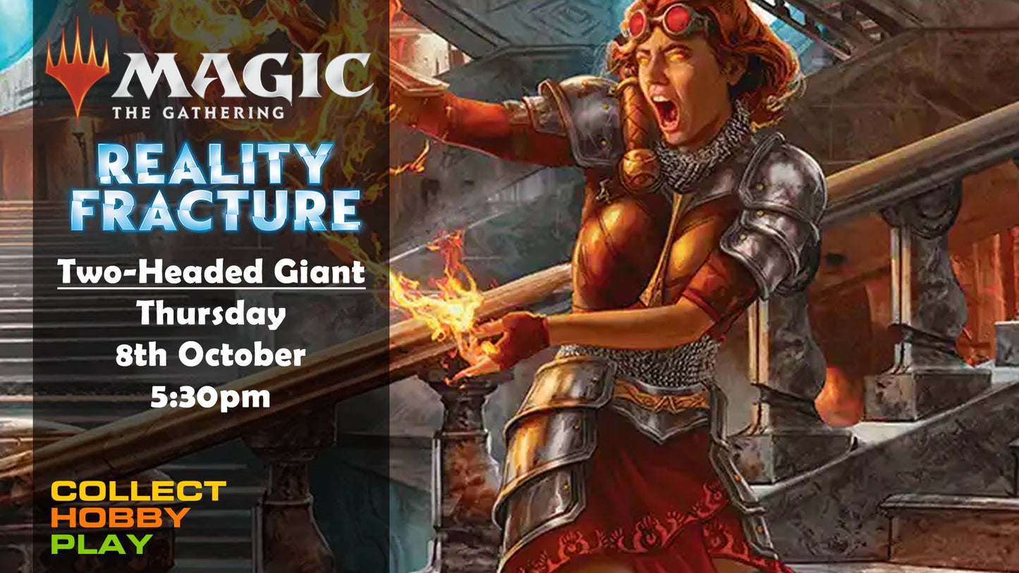 Magic: The Gathering Reality Fracture - Two-Headed Giant - Thursday 8th October - EVENT ENTRY